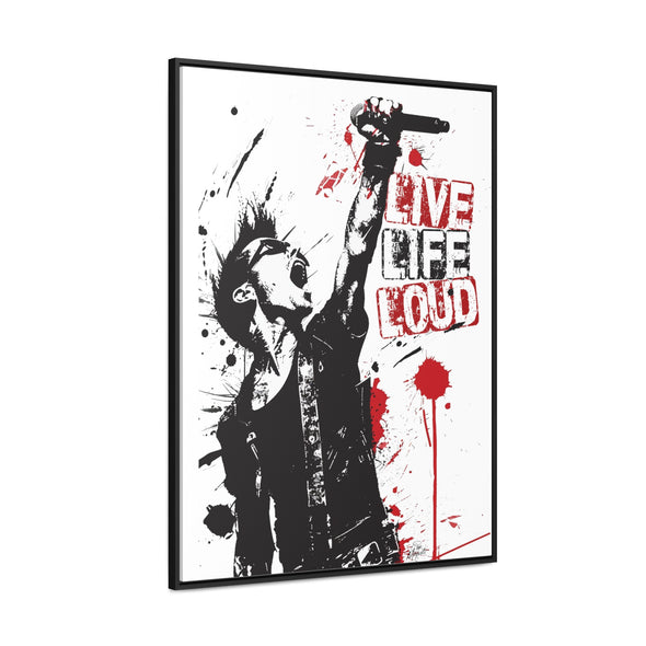 Live Life Loud - Gallery Canvas Wraps, Vertical Frame (2 sizes)