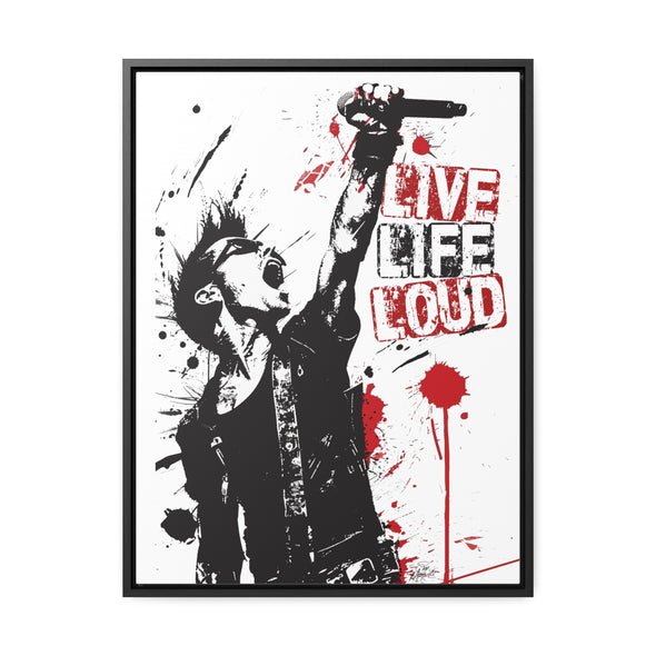 Live Life Loud - Gallery Canvas Wraps, Vertical Frame (2 sizes)